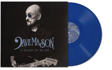 Dave Mason: A Shade of Blues - (Blue Colored Vinyl Gatefold Jacket) 2025 Release Date: 3/21/2025 CD Also Avail