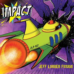 Jeff Lorber: Impact Jazz Fusion CD 2018 Release Date 8/17/18