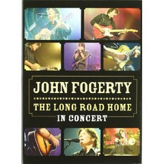 John Fogerty: The Long Road Home in Concert Filmed in 2005 at Los Angeles Wiltern Theater DVD 2006 16:9 DTS 5.1