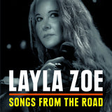 Layla Zoe: Songs From The Road Live Hirsch Club Nuernberg, Germany March 21st 2017 CD/DVD 2017 DTS 5.1  7/21/17 Release Date