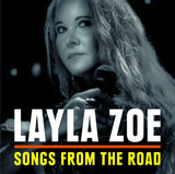 Layla Zoe: Songs From The Road Live Hirsch Club Nuernberg, Germany March 21st 2017 CD/DVD DTS 5.1   Release Date 7/21/17