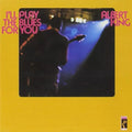 Albert King: I'll Play The Blues For You 1972  (Bluesville Acoustic Sounds Series 180 Gram Vinyl LP) Release Date: 6/12/2026