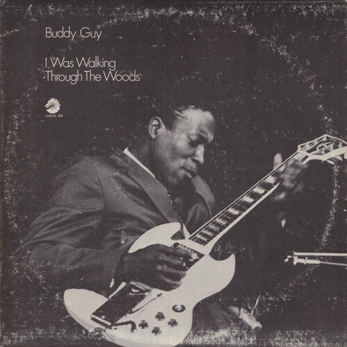 Buddy Guy: I Was Walking Through The Woods Chess Acoustic Sounds Series Quality Records Pressings (180 Gram Vinyl LP) 2026 Release Date: 6/19/2026