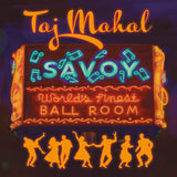 Taj Mahal: Savoy Worlds Finest Ball Room (LP Digital Download Card) 2023 Release Date: 4/28/2023 CD Also Avail