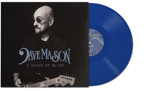 Dave Mason: A Shade of Blues - (Blue Colored Vinyl Gatefold Jacket) 2025 Release Date: 3/21/2025 CD Also Avail