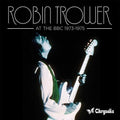 Robin Trower: At The BBC 1973-1975 (2 CD) 30 Tracks 2019 Release Date: 2/8/2019