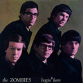The Zombies: Begin Here 1965  (Mono Remastered)  LP Release Date: 4/17/2026 Also Avail CD