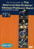 Abercrombie/Erskine/ Mintzer/Pattitucci Band: Live in New York City (DVD) Release Date: 7/6/2004