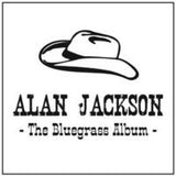 Alan Jackson: The Bluegrass Album CD 2013