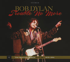 BOB DYLAN Title TROUBLE NO MORE: THE BOOTLEG SERIES VOL. 13 / 1979-1981 2 CDs  11/03/17
