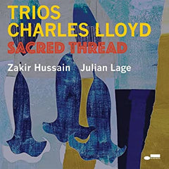 Charles Lloyd Trios: Sacred Thread (3 LP) 2022 Release Date: 12/9/2022