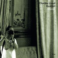 Charles Lloyd: Mirror CD 2010