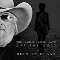 The Charlie Daniels Band: Off The Grid-Doin' It Dylan CD 04-01-14