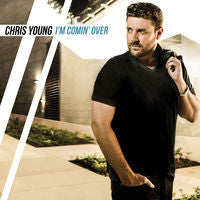 Chris Young: I'm Coming Over Grammy Nominated Artist CD 2015 11-13-15 Release Date