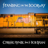 Chrissie Hynde Sings Bob Dylan: Standing In The Doorway (CD) 2021 Release Date: 8/20/2021