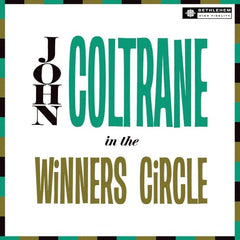 John Coltrane: In The Winner's Circle 1957  Reissue (180 Gram Vinyl Remastered LP) 2023 Release Date: 1/27/2023