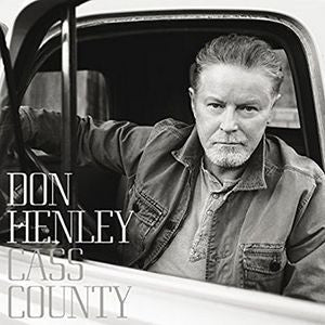 Don Henley: Cass County  CD 2015 Guests Miranda Lambert, Mick Jagger, Trisha Yearwood, Dolly Parton, Alison Krauss 09-25-15 Release date