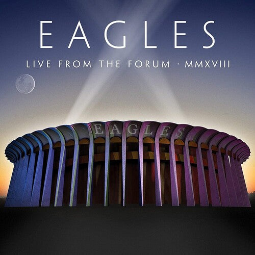 Eagles: Live From The Forum MMXVIII Sept 2018 (180-gram 4LP's) 2020 Release Date: 10/16/2020