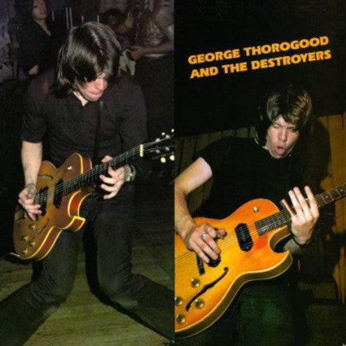 George Thorogood And The Destroyers 2013 Digitally Remastered DSD and Super Bit Mapping (CD) 2013 Release Date: 7/30/2013