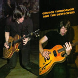 George Thorogood And The Destroyers 2013 Digitally Remastered DSD and Super Bit Mapping (CD) 2013 Release Date: 7/30/2013