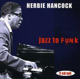 Herbie Hancock: Jazz To Funk 2 CD Deluxe Edition 2006