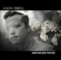 Jason Isbell: Something More Than Free CD 2015 07-17-15 Release Date