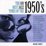 Jazz: 100 Best Jazz Tunes of the 1950S / Various  8 CD Set Various Artists 100 Best Jazz Tunes  2011