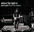 John Mayer: Where the Light Is-Live Nokia Theater In Los Angeles 2007 2 CD 22 Tracks Deluxe Edition 2008