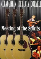 John Mclaughlin: Meeting Of The Spirits Live Performance 1979 John McLaughlin, Larry Coryell and Paco De Lucia DVD 2003