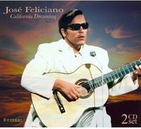 Jose Feliciano: Calfornia Dreamin'  2005 Deluxe 2 CD Edition Features 23 tracks Two Albums Affirmation' & 'Chico & the Man'