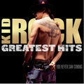 Kid Rock:  Greatest Hits: You Never Saw Coming (CD) 15 Remastered Tracks 2018 Release Date: 9/21/2018