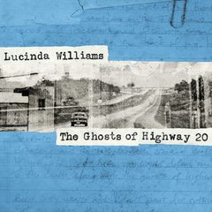 Lucinda Williams: Ghosts Of Highway 20  2 CD Deluxe Edition 02-05-16 Release Date