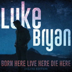 Luke Bryan: Born Here Live Here Die Here (Deluxe Edition) (CD) 2021  Release Date: 4/9/2021