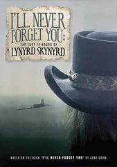 Lynyrd Skynyrd: I'll Never Forget You The Last 72 Hours Of Lynyrd Skynyrd Documentary (DVD) 2019 Release Date 12/13/19