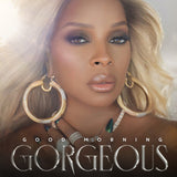 Mary J. Blige: Good Morning Gorgeous [Explicit Content] (CD) 2022 Release Date: 2/11/2022