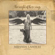 Miranda Lambert: The Weight Of These Wings Double Album 2 CD 24 Tracks 2016 11-18-16 Release Date