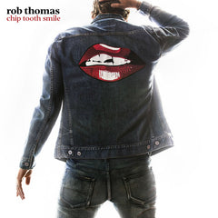 Rob Thomas: Chip Tooth Smile 5th Studio Album CD 2019 Release Date 4/26/19