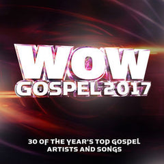 WOW Gospel 2017 DVD 30 Of The Year's Top Gospel Artist & Songs 2017