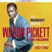 Wilson Pickett & The Falcons: The Midnight Mover The Early Years 1957-62 Import CD 2015 07-10-15 Release Date 23 Tracks