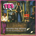 YES: Beyond & Before -BBC Recordings 1969-1970 (2CD) 2022 Release Date: 7/22/2022