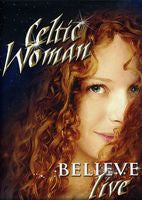 Celtic Woman: Believe Live Fox Theater Atlanta, Georgia 2012 DVD 2012 16:9 DTS 5.1