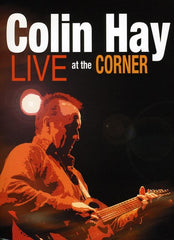 Colin Hay: Live at the Corner Melbourne Australia 2010 "Man At Work" DVD Release Date: 9/28/2010
