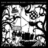 Dave Matthews: Come Tomorrow CD 2018 Release Date 6/8/18