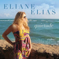 Eliane Elias: Quietude  GRAMMY Artist CD 2022 Release Date: 10/14/2022