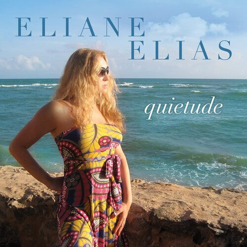 Eliane Elias: Quietude  GRAMMY Artist CD 2022 Release Date: 10/14/2022