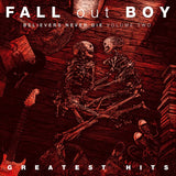 Fall Out Boy Believers Never Die, Vol. 2 Greatest Hits [Explicit Content] CD 2019 Release Date 11/15/19