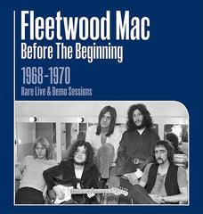 Fleetwood Mac: Before The Beginning: 1968-1970 Rare Live & Demo Sessions Remastered Import (3 CD) Deluxe Edition Release Date: 11/22/2019