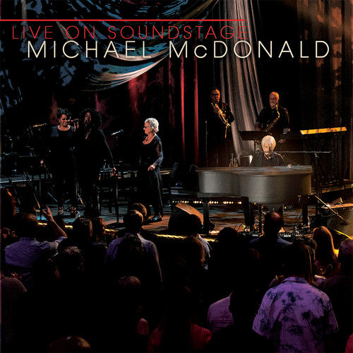Michael McDonald: Live On Soundstage Chicago 2017 (2 CDS+Blu-ray)  DTS-HD Master Audio 2018  Release Date: 1/12/18 Also Avail 2 CDS+DVD
