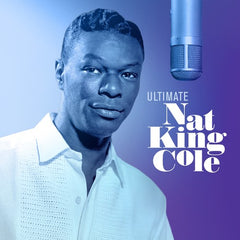 Nat King Cole: Ultimate Nat King Cole 100th Birthday Celebration  Double LP 2019 Release Date 6/14/19