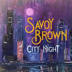 Savoy Brown: City Night 2017 12 High Energy Blues Tracks (LP) Release 2019 Date: 6/21/2019